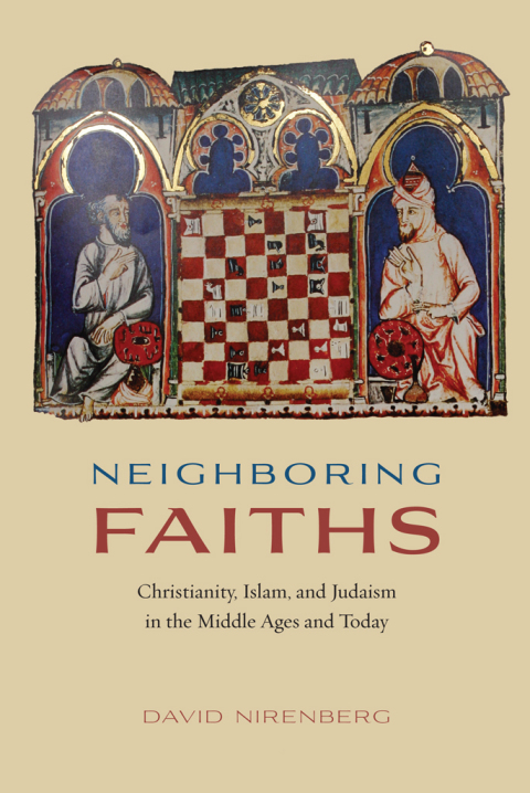 Book Neighboring Faiths: Christianity, Islam, and Judaism in the Middle Ages and Today free