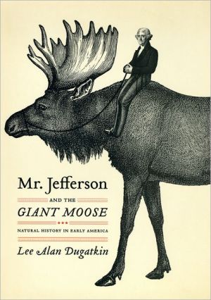 Book Mr. Jefferson and the Giant Moose: Natural History in Early America free