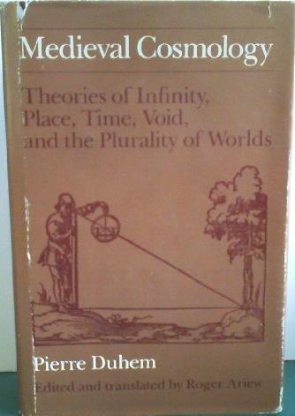Book Medieval cosmology: Theories of infinity, place, time, void, and the plurality of worlds free