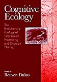 Book Cognitive Ecology: The Evolutionary Ecology of Information Processing and Decision Making free