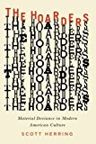 Book The Hoarders: Material Deviance in Modern American Culture free