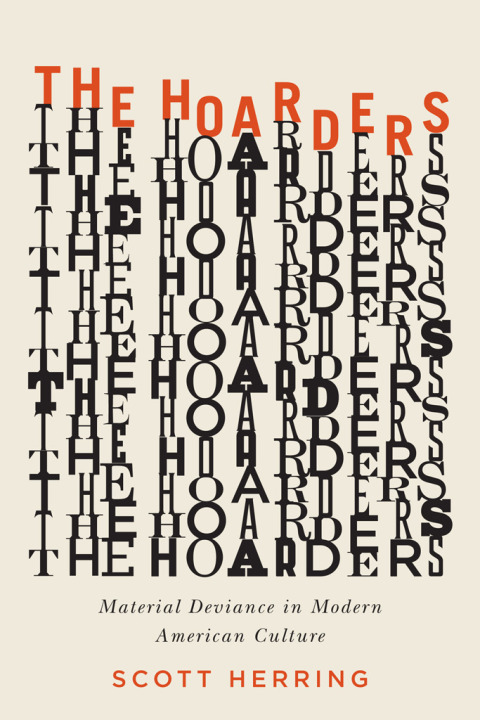 Book The Hoarders: Material Deviance in Modern American Culture free