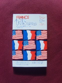 Book France and the United States from the Beginnings to the Present (The United States in the world, foreign perspectives) (English and French Edition) free