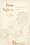 Book From Sight to Light: The Passage from Ancient to Modern Optics free
