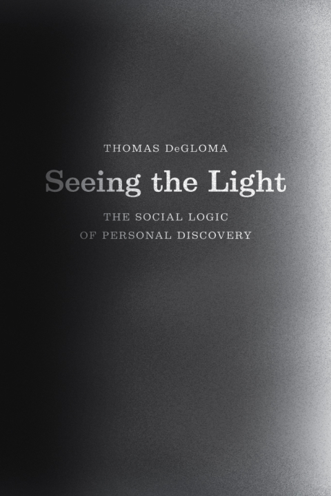 Book Seeing the Light: The Social Logic of Personal Discovery free