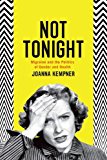 Book Not Tonight: Migraine and the Politics of Gender and Health free