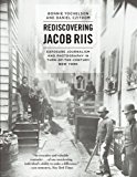 Book Rediscovering Jacob Riis: Exposure Journalism and Photography in Turn-of-the-Century New York free