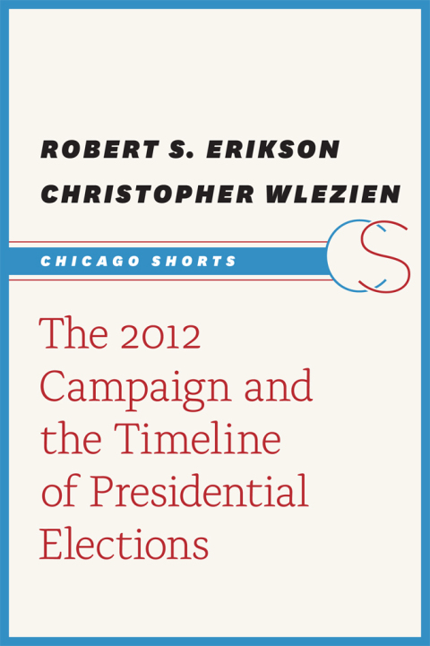 Book The 2012 Campaign and the Timeline of Presidential Elections free
