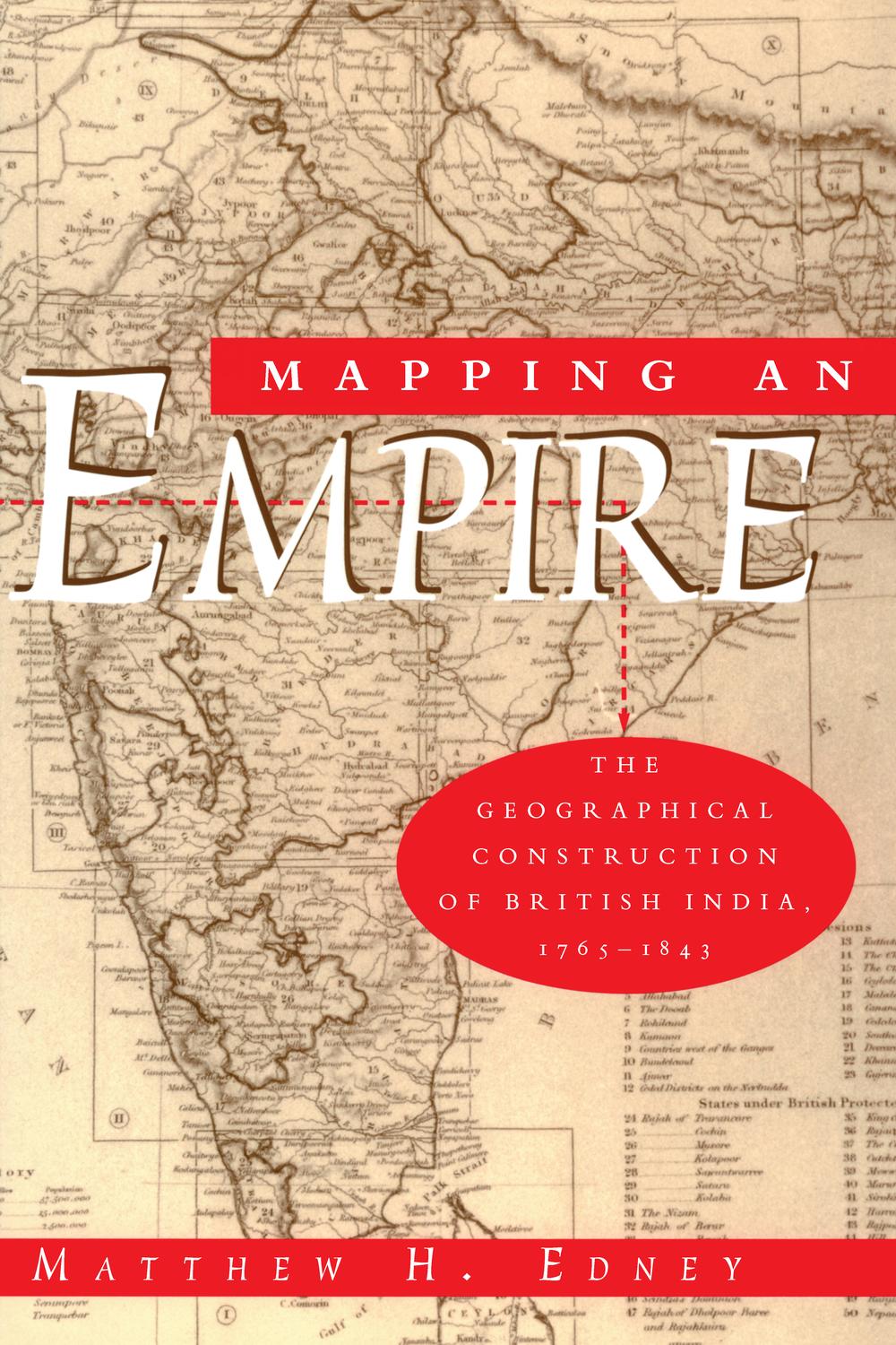 Book Mapping an Empire: The Geographical Construction of British India, 1765-1843 free