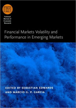 Book Financial Markets Volatility and Performance in Emerging Markets (National Bureau of Economic Research Conference Report) free