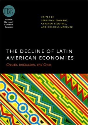 Book The Decline of Latin American Economies: Growth, Institutions, and Crises (National Bureau of Economic Research Conference Report) free