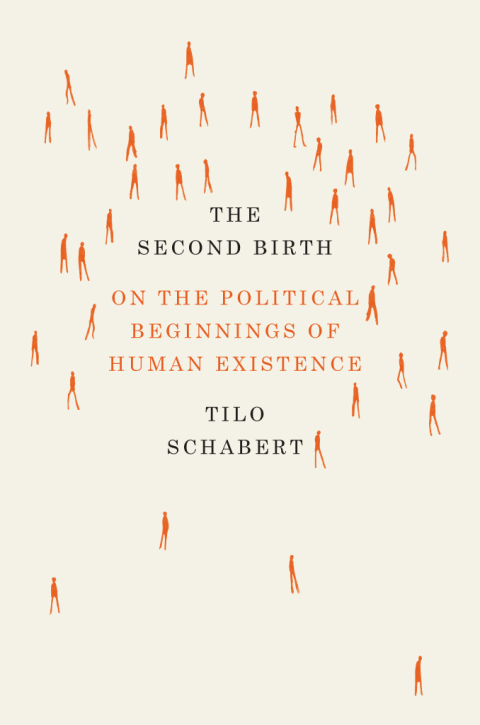 Book The Second Birth: On the Political Beginnings of Human Existence free