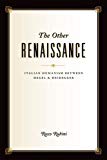 Book The Other Renaissance: Italian Humanism between Hegel and Heidegger free