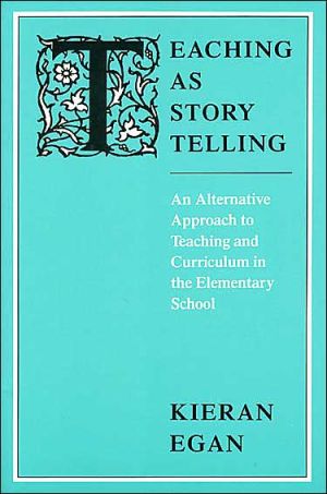 Book Teaching as Story Telling: An Alternative Approach to Teaching and Curriculum in the Elementary School free