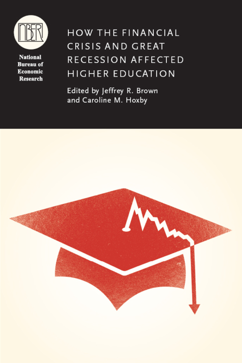 Book How the Financial Crisis and Great Recession Affected Higher Education (National Bureau of Economic Research Conference Report) free