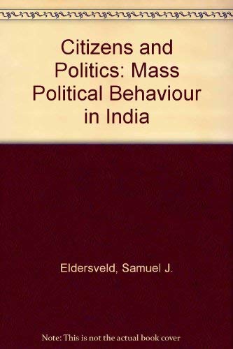 Book Citizens and Politics: Mass Political Behavior in India free