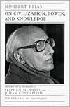 Book On Civilization, Power, and Knowledge: Selected Writings (Volume 1998) (Heritage of Sociology Series) free