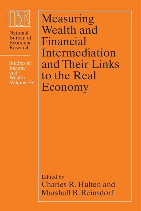 Book Measuring Wealth and Financial Intermediation and Their Links to the Real Economy (National Bureau of Economic Research Studies in Income and Wealth Book 73) free