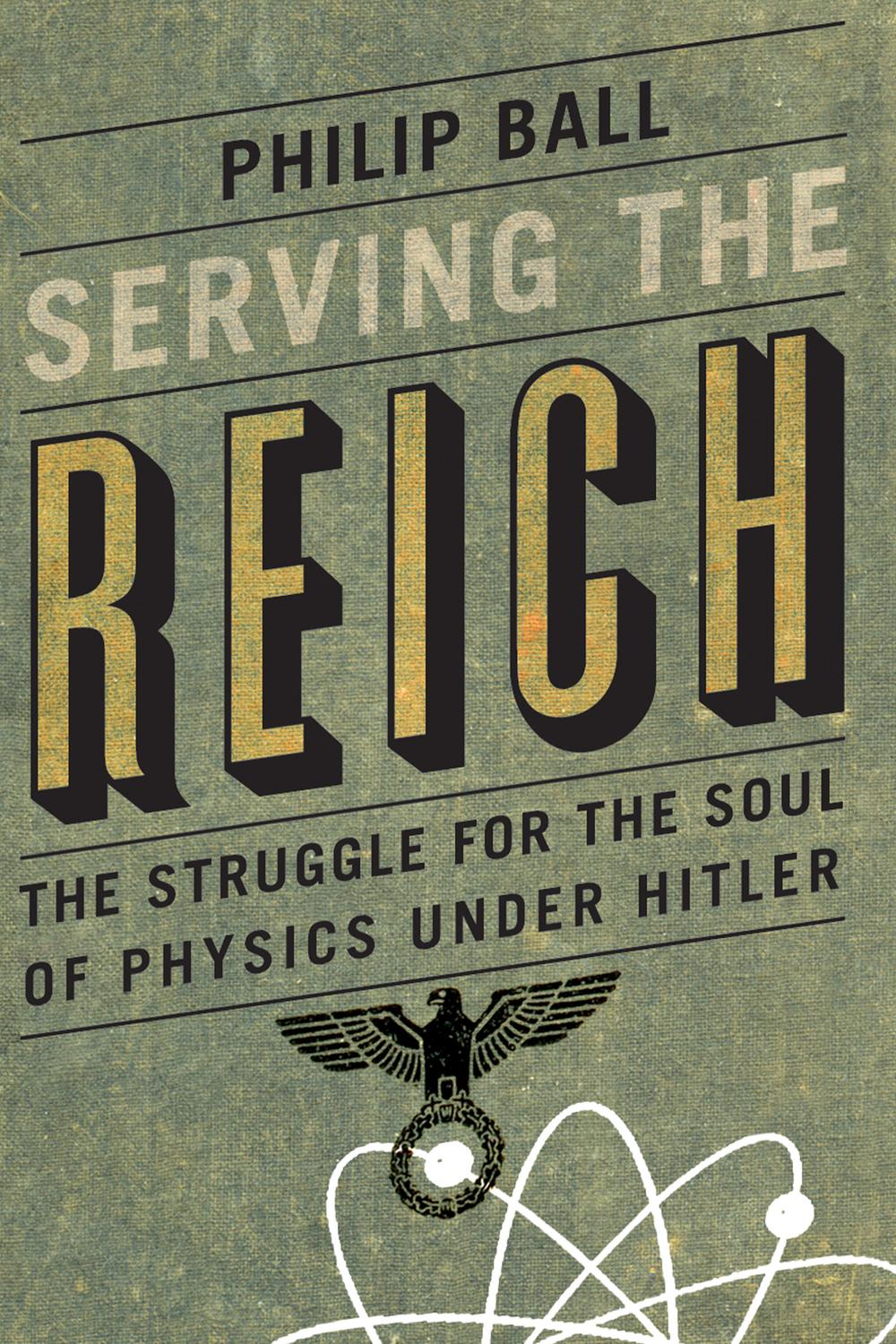 Book Serving the Reich: The Struggle for the Soul of Physics under Hitler free