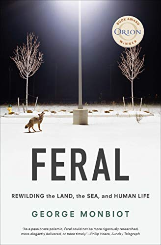 Book Feral: Rewilding the Land, the Sea, and Human Life free