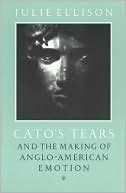 Book Cato's Tears and the Making of Anglo-American Emotion free