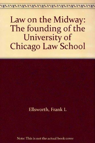 Book Law on the Midway: The Founding of the University of Chicago Law School free