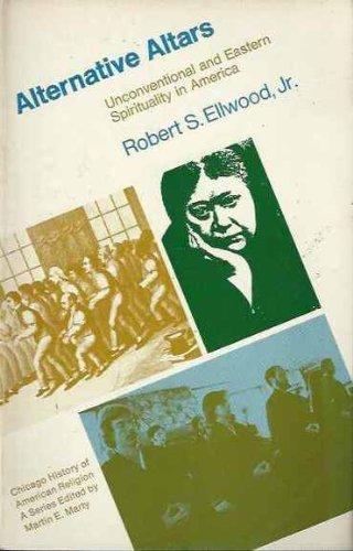 Book Alternative Altars: Unconventional and Eastern Spirituality in America (Chicago History of American Religion Ser) free