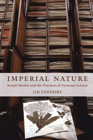 Book Imperial Nature: Joseph Hooker and the Practices of Victorian Science free