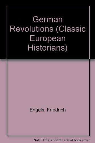 Book The German revolutions: The Peasant War in Germany, and Germany: revolution and counter-revolution (Classic European historians) free