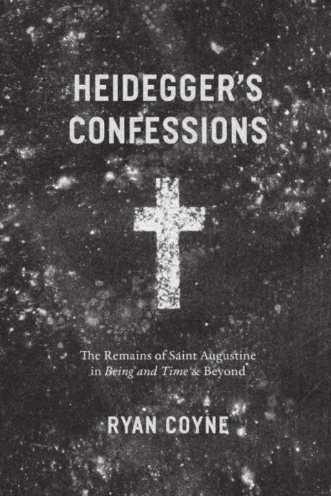 Book Heidegger's Confessions: The Remains of Saint Augustine in "Being and Time" and Beyond (Religion and Postmodernism) free