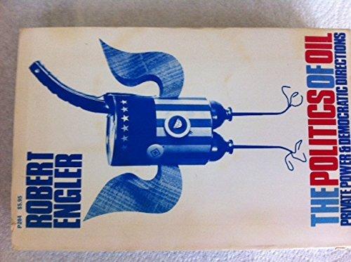 Book The Politics of Oil: A Study of Private Power and Democratic Directions free