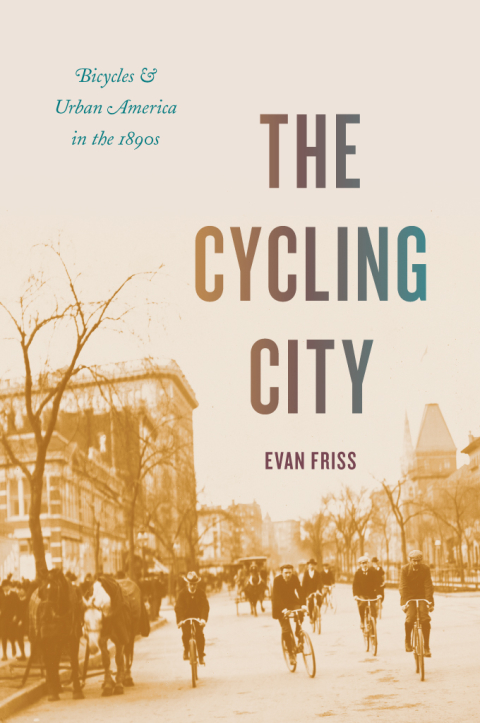 Book The Cycling City: Bicycles and Urban America in the 1890s (Historical Studies of Urban America) free