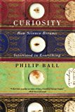 Book Curiosity: How Science Became Interested in Everything free