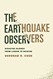 Book The Earthquake Observers: Disaster Science from Lisbon to Richter free