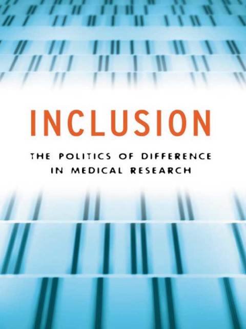 Book Inclusion: The Politics of Difference in Medical Research (Chicago Studies in Practices of Meaning) free