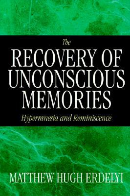 Book The Recovery Of Unconscious Memories: Hypermnesia And Reminiscence (the John D. And Catherine T. Macarthur Foundation Series On Mental Health And Development) free