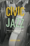 Book Civic Jazz: American Music and Kenneth Burke on the Art of Getting Along free