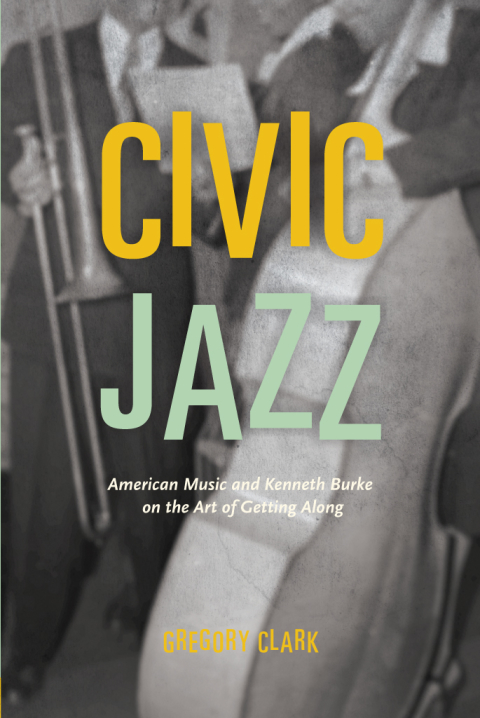Book Civic Jazz: American Music and Kenneth Burke on the Art of Getting Along free