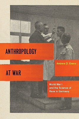 Book Anthropology at War: World War I and the Science of Race in Germany free