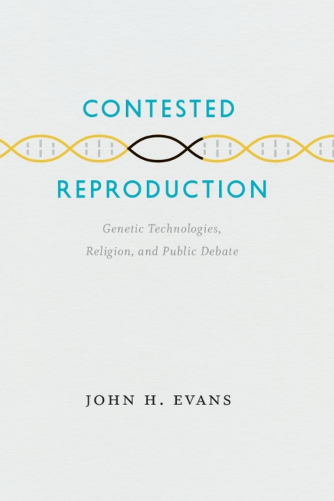 Book Contested Reproduction: Genetic Technologies, Religion, and Public Debate free