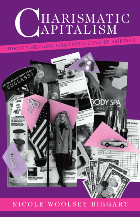 Book Charismatic Capitalism: Direct Selling Organizations in America free