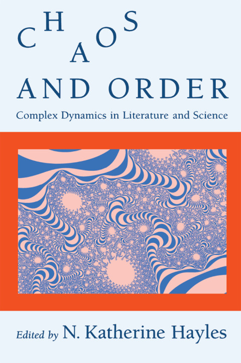 Book Chaos and Order: Complex Dynamics in Literature and Science (New Practices of Inquiry) free