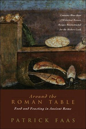 Book Around the Roman Table: Food and Feasting in Ancient Rome free