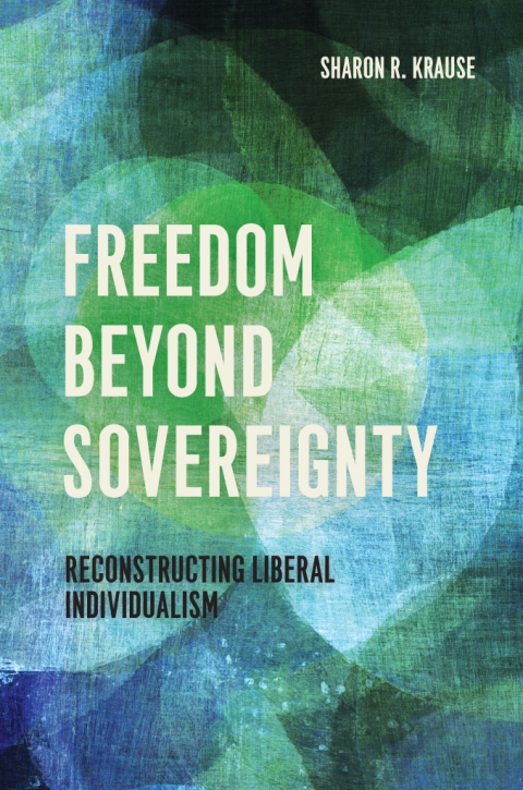 Book Freedom Beyond Sovereignty: Reconstructing Liberal Individualism free