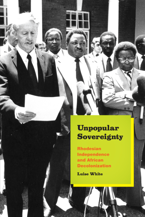Book Unpopular Sovereignty: Rhodesian Independence and African Decolonization free