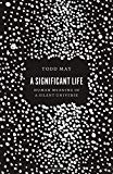 Book A Significant Life: Human Meaning in a Silent Universe free