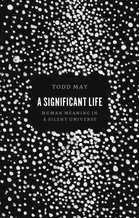 Book A Significant Life: Human Meaning in a Silent Universe free
