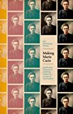 Book Making Marie Curie: Intellectual Property and Celebrity Culture in an Age of Information (science.culture) free