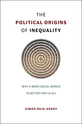 Book The Political Origins of Inequality: Why a More Equal World Is Better for Us All free