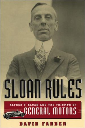 Book Sloan Rules: Alfred P. Sloan and the Triumph of General Motors free